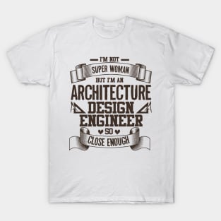 Archetecture Woman - Super Woman T-Shirt